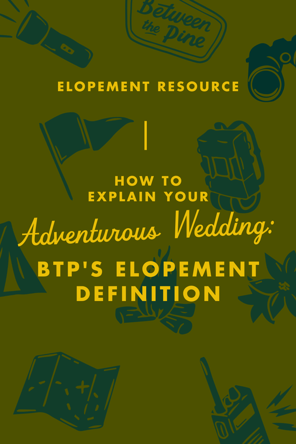 How to Explain Your Adventurous Wedding: Between the Pine’s Elopement Definition